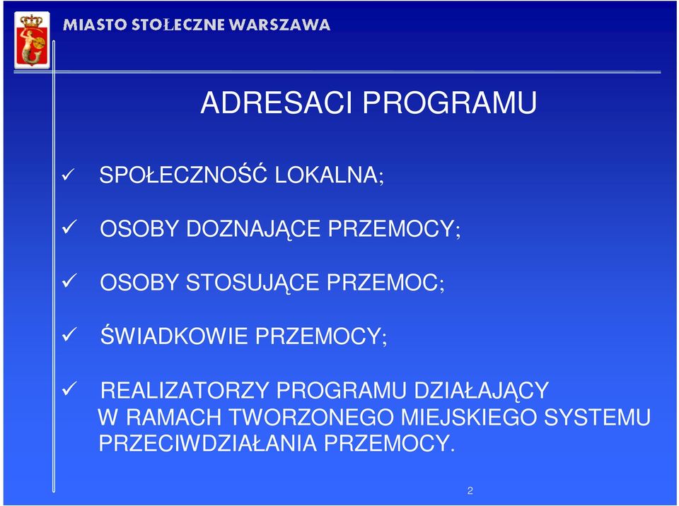 ŚWIADKOWIE PRZEMOCY; REALIZATORZY PROGRAMU