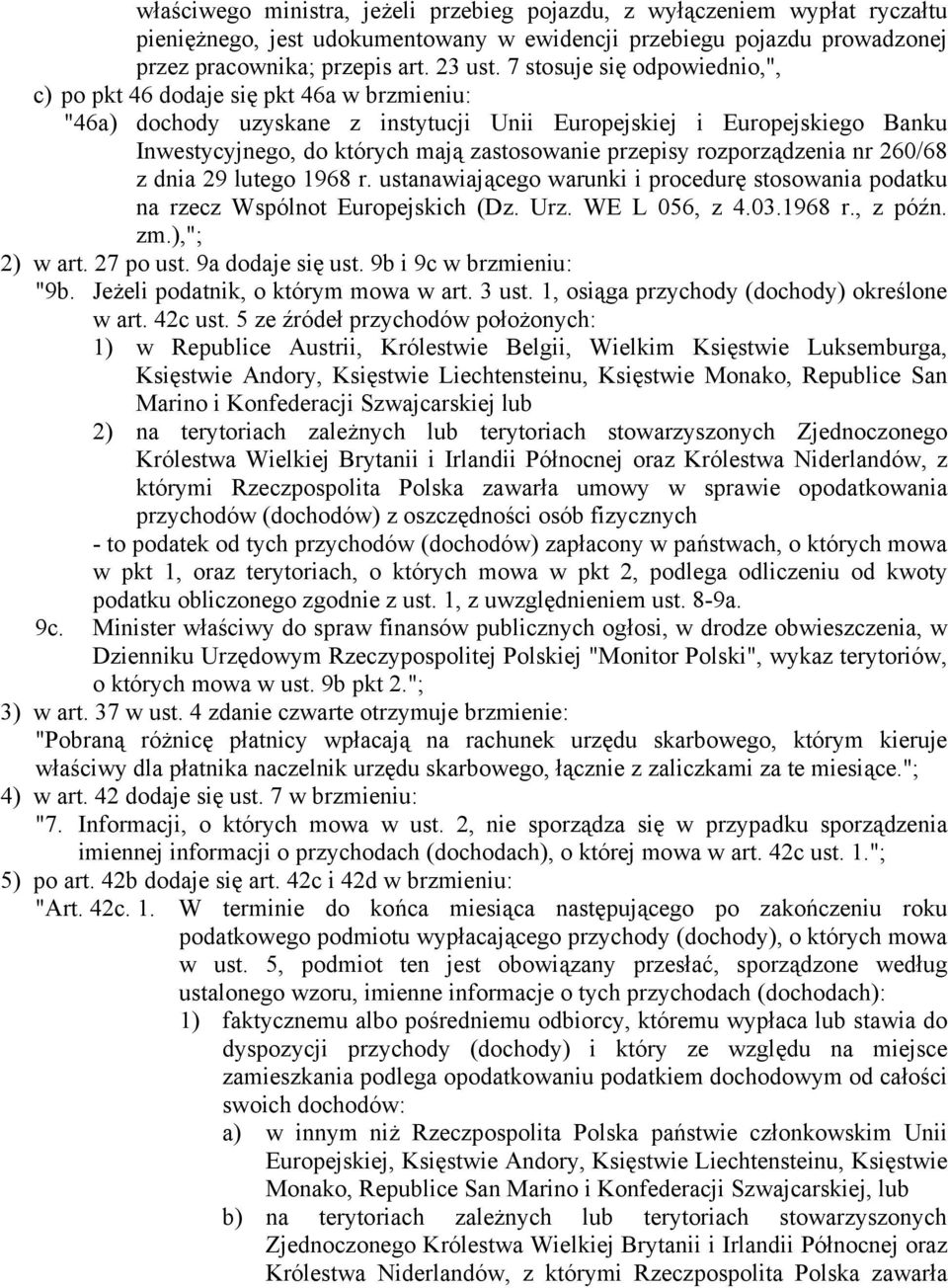 przepisy rozporządzenia nr 260/68 z dnia 29 lutego 1968 r. ustanawiającego warunki i procedurę stosowania podatku na rzecz Wspólnot Europejskich (Dz. Urz. WE L 056, z 4.03.1968 r., z późn. zm.