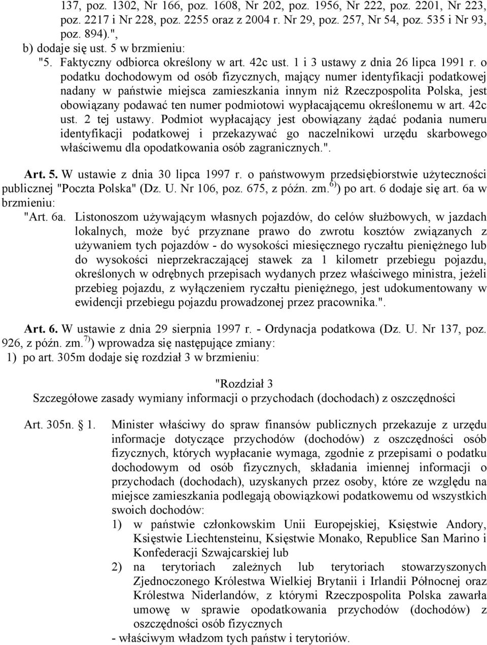 o podatku dochodowym od osób fizycznych, mający numer identyfikacji podatkowej nadany w państwie miejsca zamieszkania innym niż Rzeczpospolita Polska, jest obowiązany podawać ten numer podmiotowi