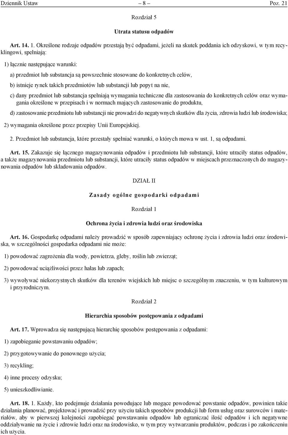 powszechnie stosowane do konkretnych celów, b) istnieje rynek takich przedmiotów lub substancji lub popyt na nie, c) dany przedmiot lub substancja spełniają wymagania techniczne dla zastosowania do