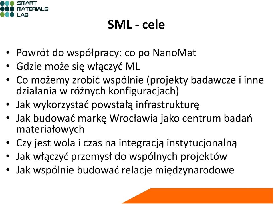 infrastrukturę Jak budować markę Wrocławia jako centrum badań materiałowych Czy jest wola i czas na