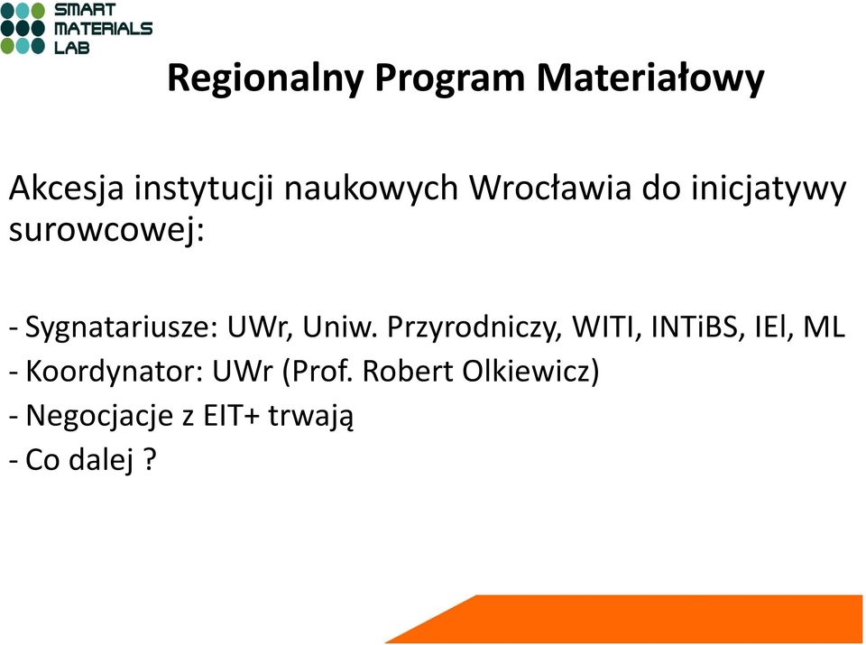 Uniw. Przyrodniczy, WITI, INTiBS, IEl, ML - Koordynator: