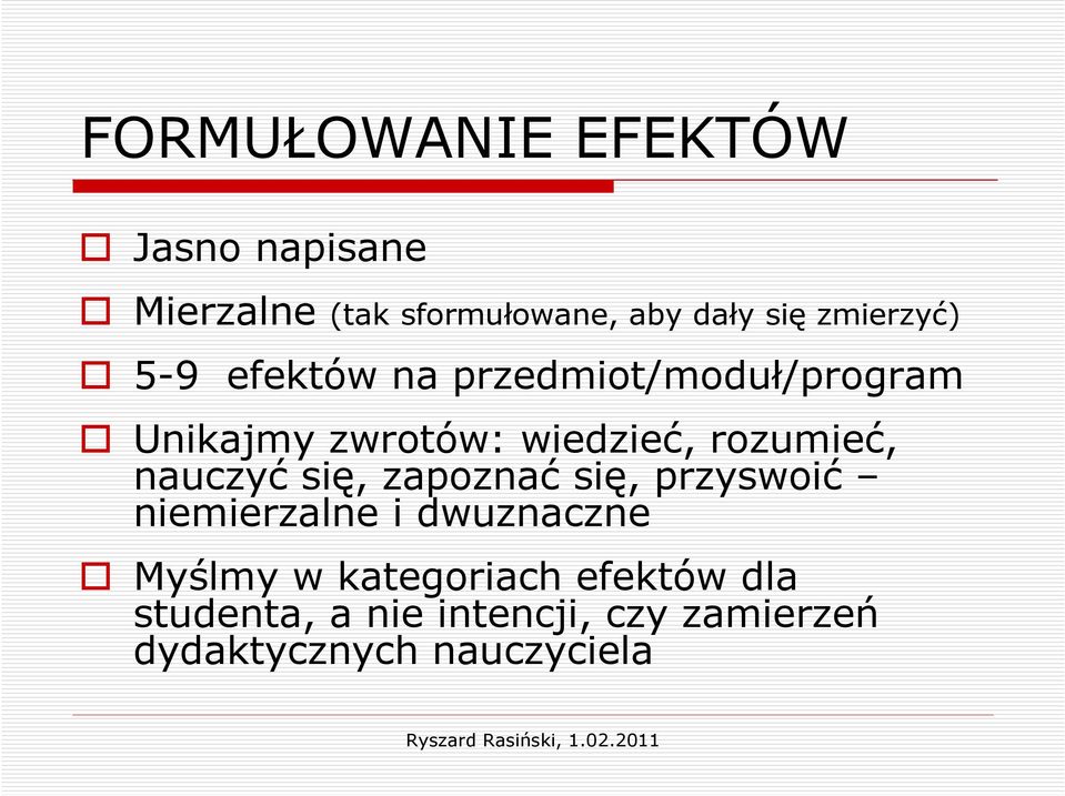 rozumieć, nauczyć się, zapoznać się, przyswoić niemierzalne i dwuznaczne Myślmy w