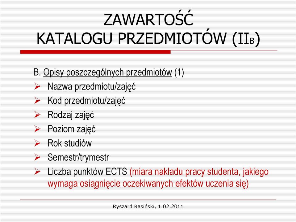 przedmiotu/zajęć Rodzaj zajęć Poziom zajęć Rok studiów Semestr/trymestr