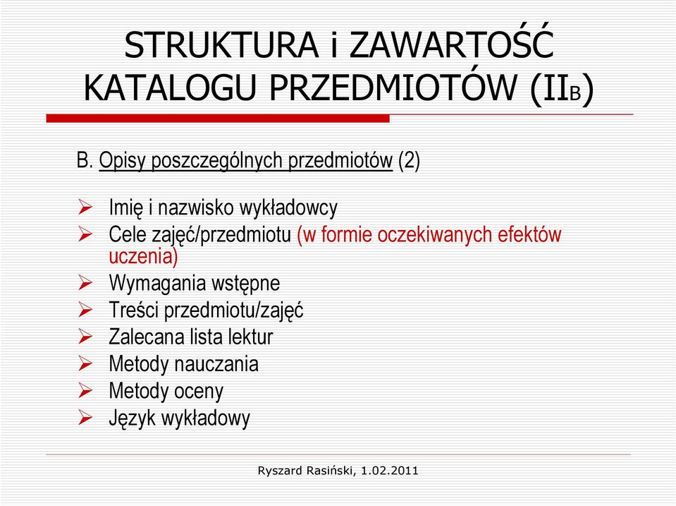 zajęć/przedmiotu (w formie oczekiwanych efektów uczenia) Wymagania