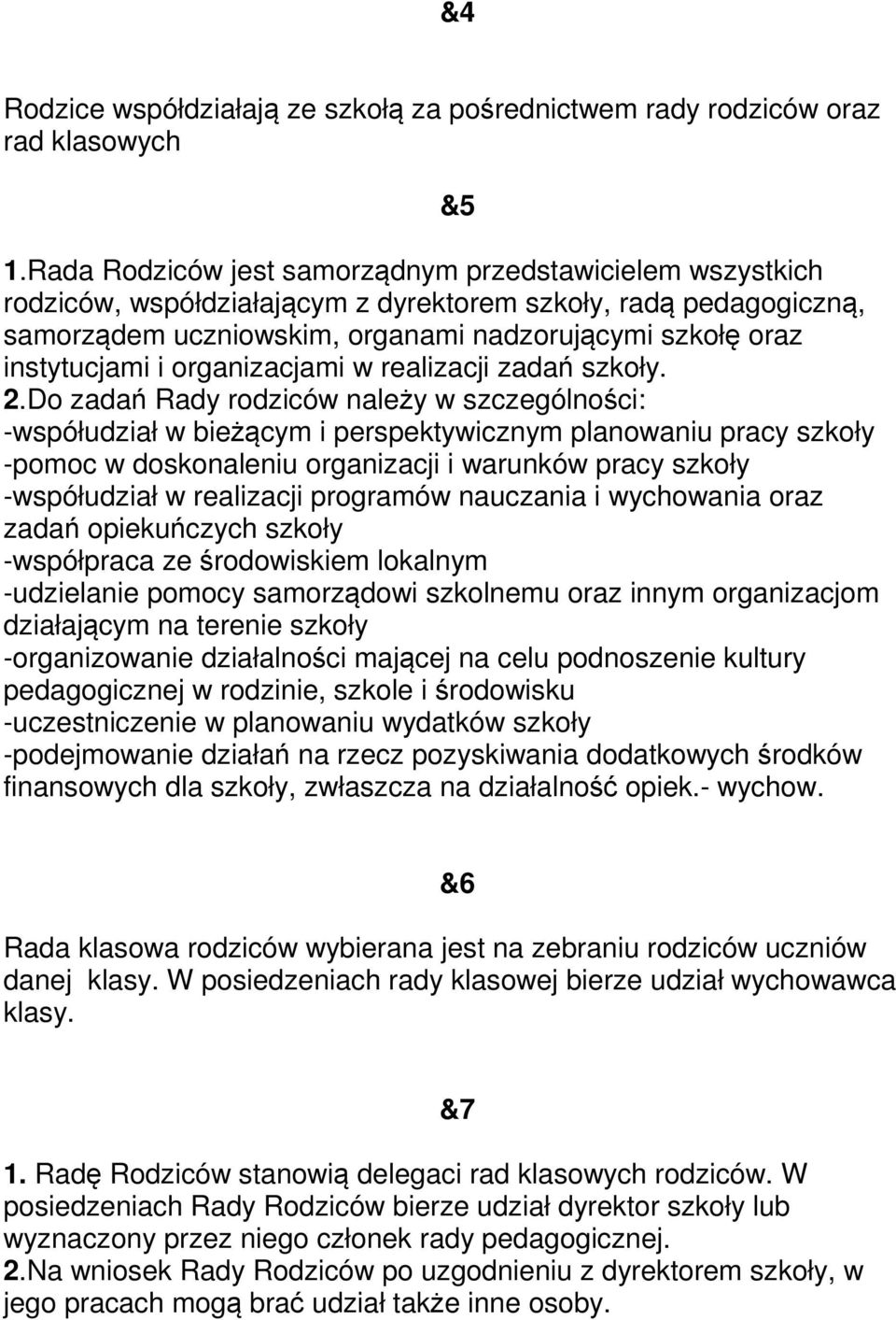 organizacjami w realizacji zadań szkoły. 2.