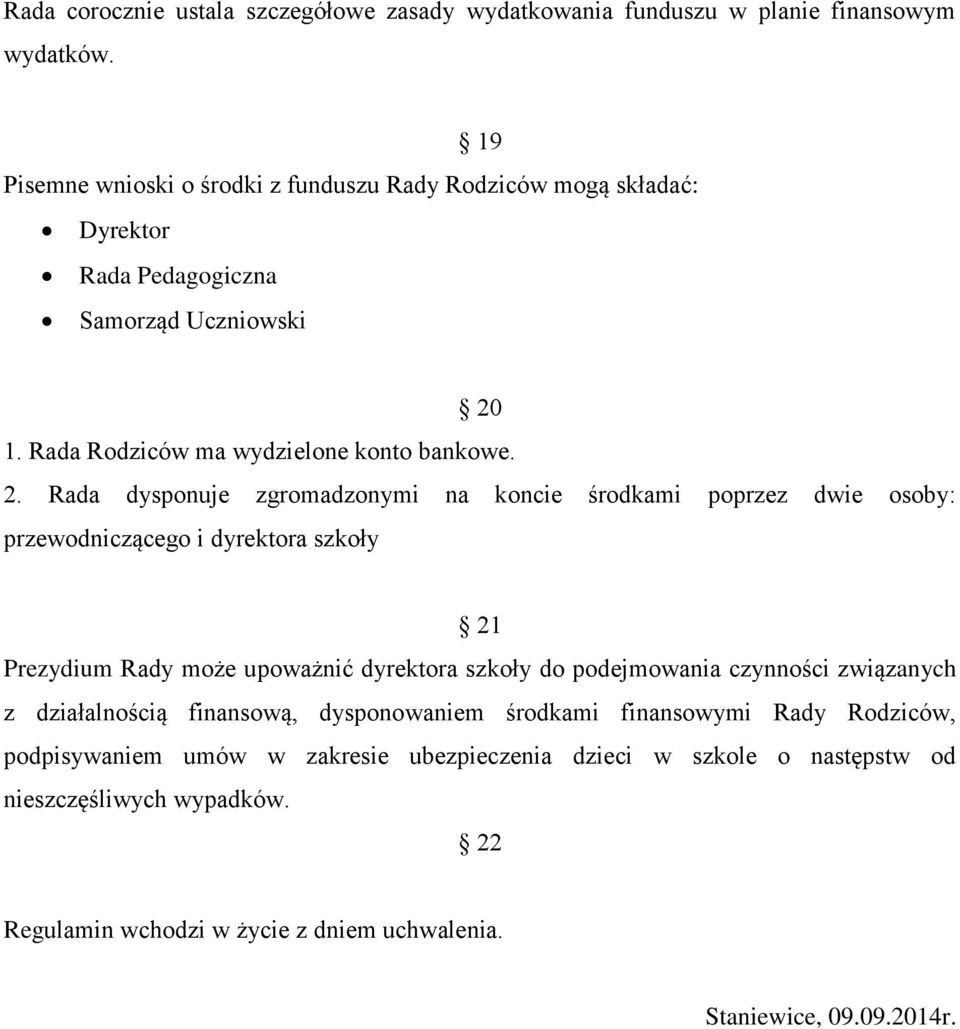 1. Rada Rodziców ma wydzielone konto bankowe. 2.