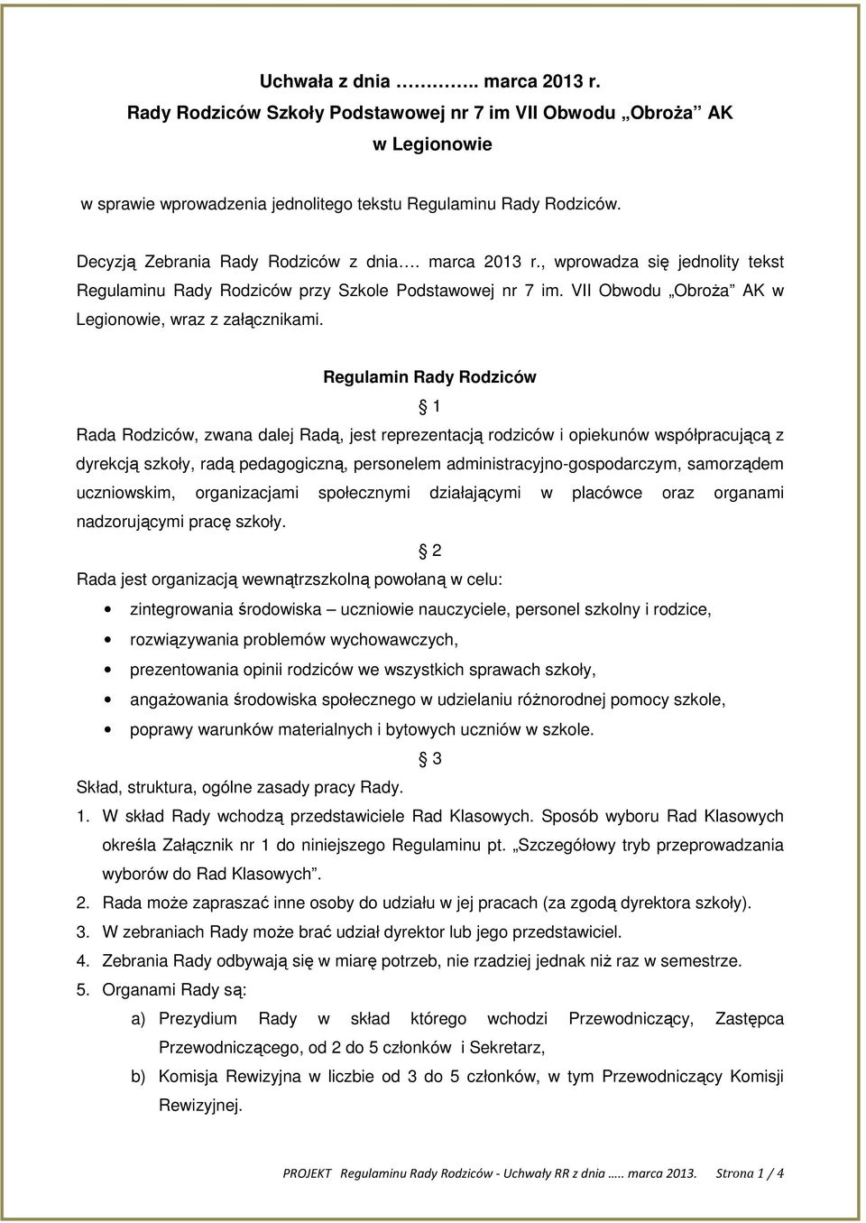 Regulamin Rady Rodziców 1 Rada Rodziców, zwana dalej Radą, jest reprezentacją rodziców i opiekunów współpracującą z dyrekcją szkoły, radą pedagogiczną, personelem administracyjno-gospodarczym,