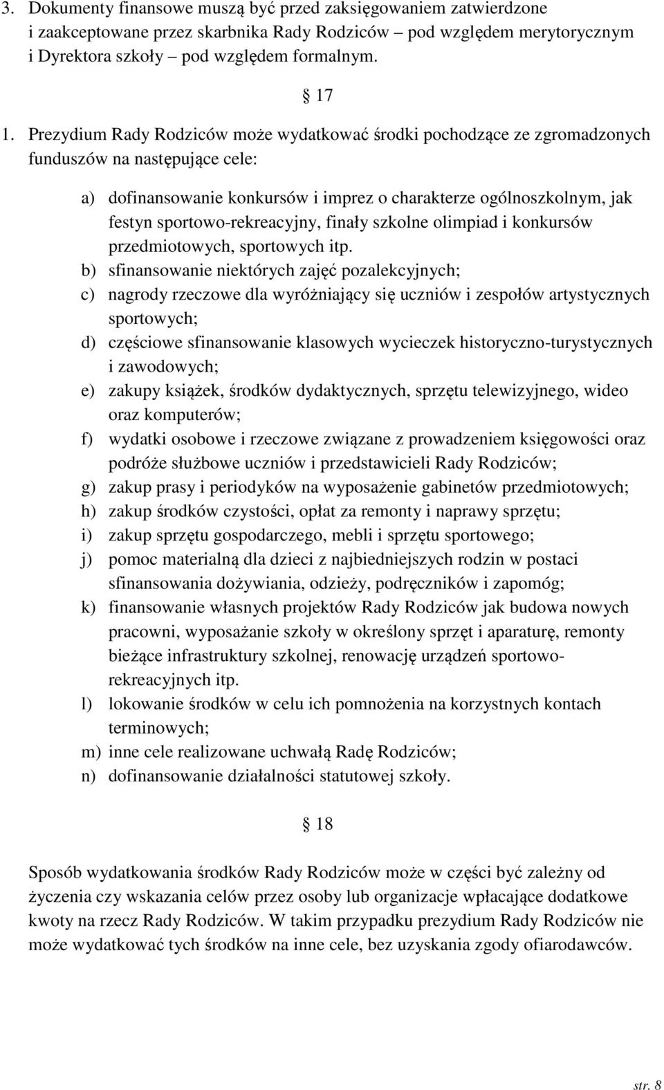 sportowo-rekreacyjny, finały szkolne olimpiad i konkursów przedmiotowych, sportowych itp.