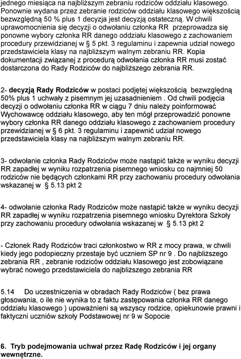 3 regulaminu i zapewnia udział nowego przedstawiciela klasy na najbliższym walnym zebraniu RR.