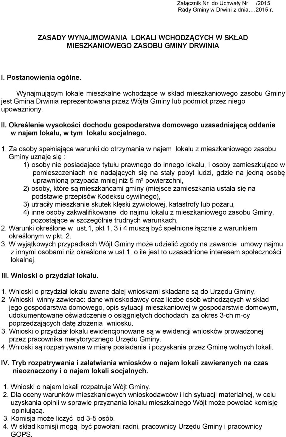 Określenie wysokości dochodu gospodarstwa domowego uzasadniającą oddanie w najem lokalu, w tym lokalu socjalnego. 1.