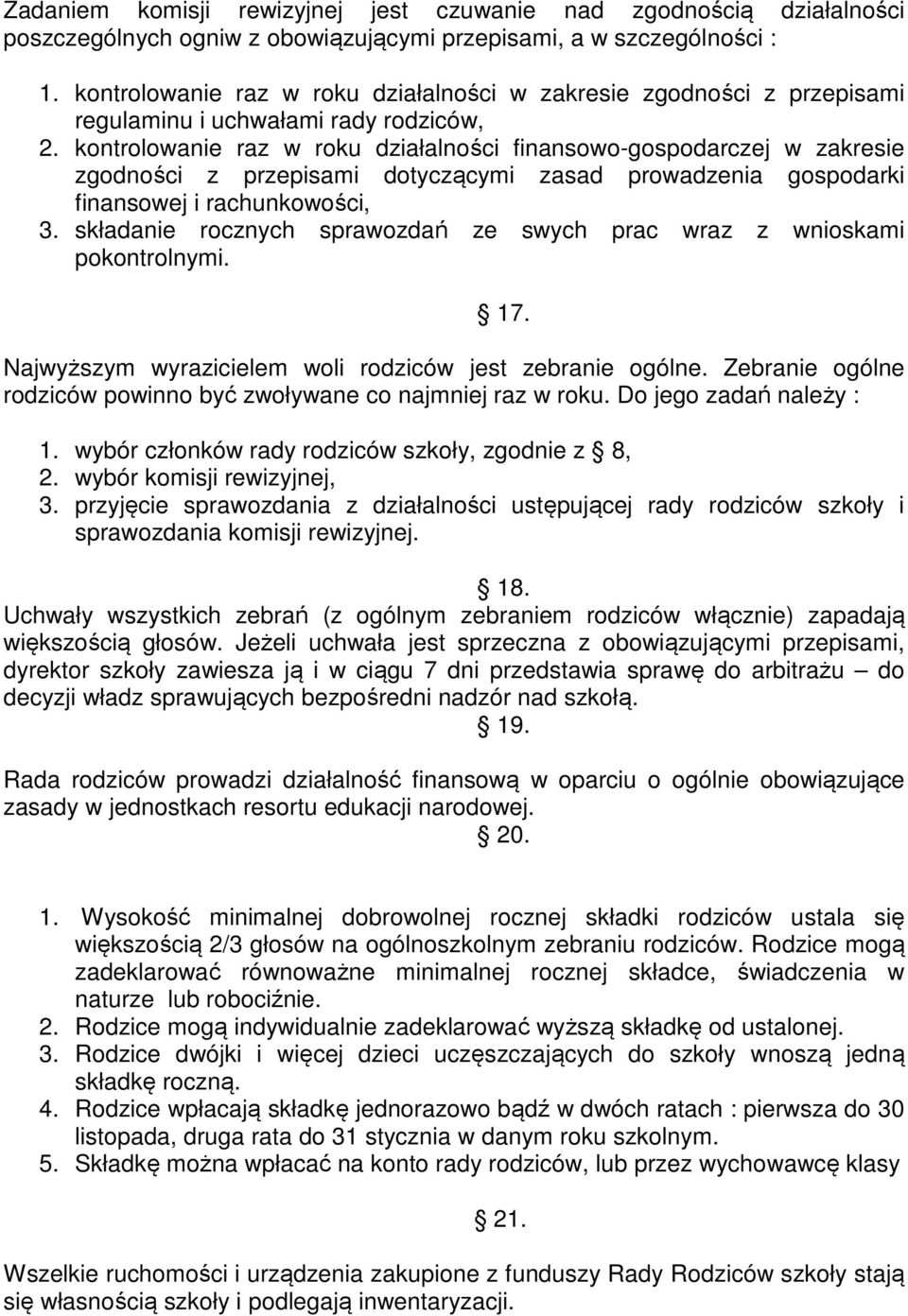 kontrolowanie raz w roku działalności finansowo-gospodarczej w zakresie zgodności z przepisami dotyczącymi zasad prowadzenia gospodarki finansowej i rachunkowości, 3.