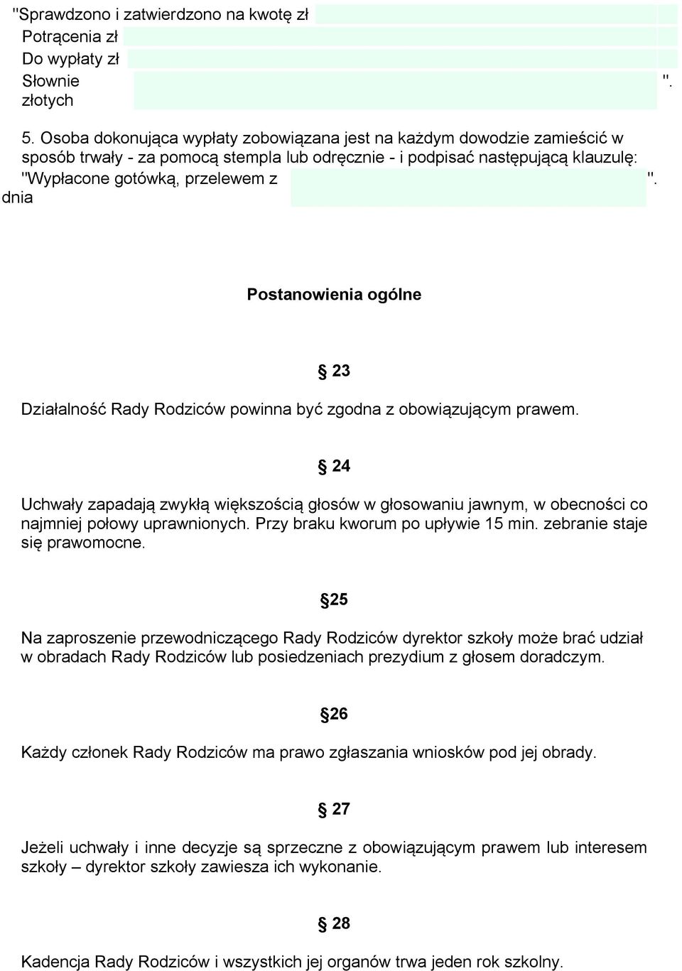 Postanowienia ogólne 23 Działalność Rady Rodziców powinna być zgodna z obowiązującym prawem.