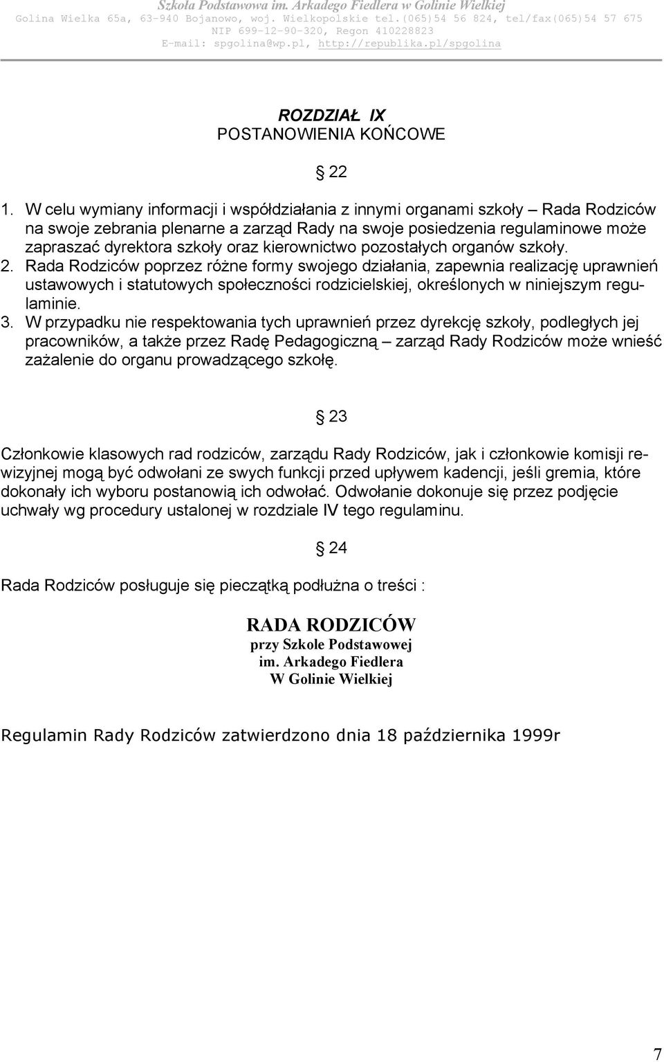 kierownictwo pozostałych organów szkoły. 2.