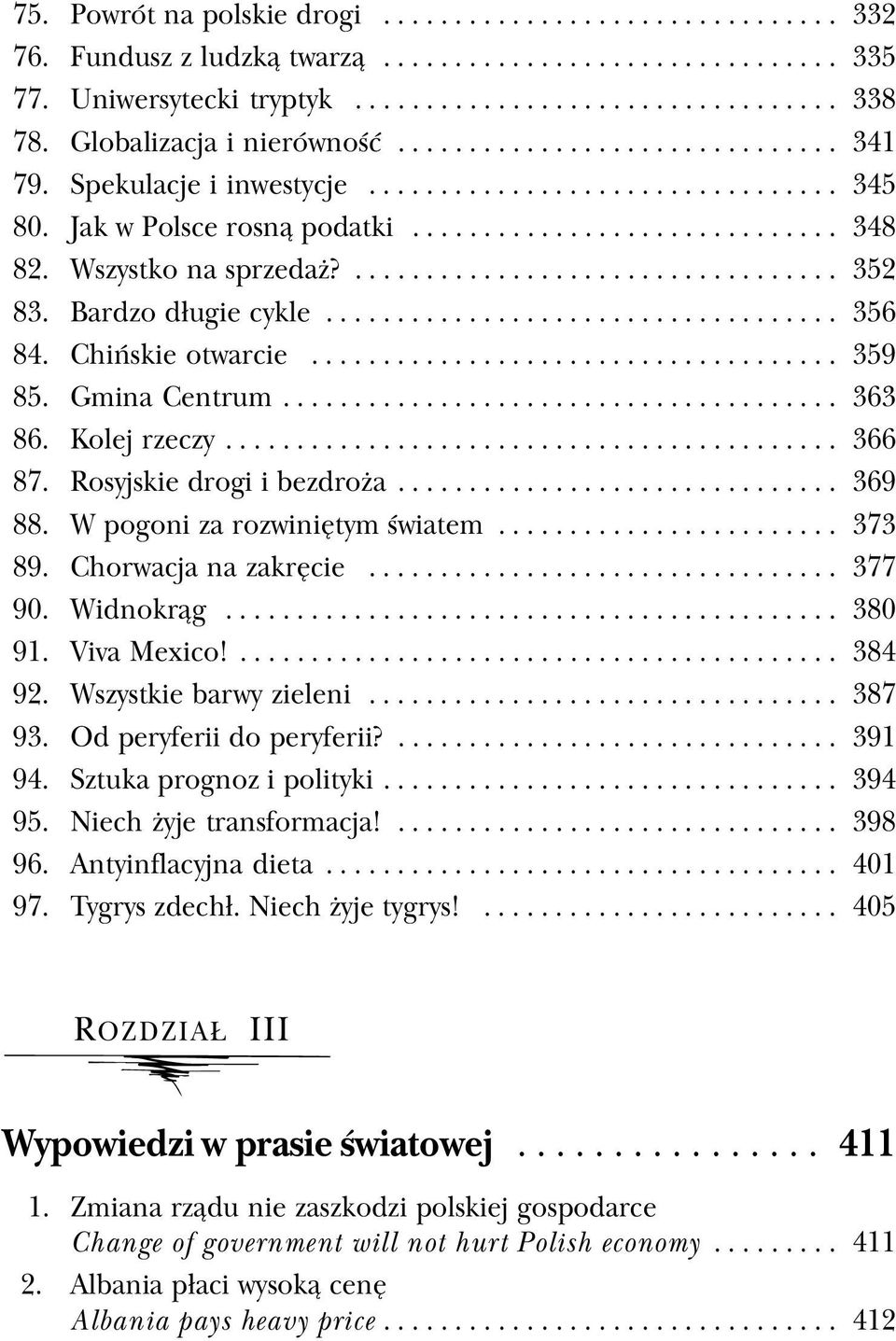 Wszystko na sprzeda?.................................. 352 83. Bardzo d³ugie cykle.................................... 356 84. Chiñskie otwarcie..................................... 359 85.