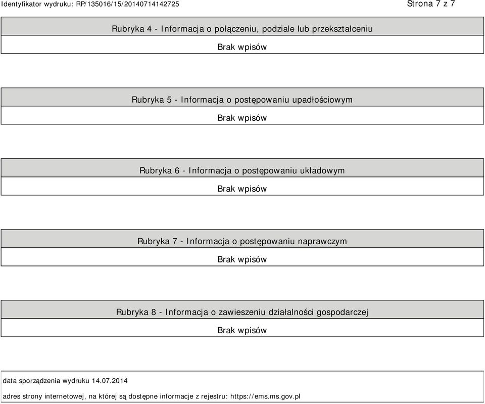 postępowaniu naprawczym Rubryka 8 - Informacja o zawieszeniu działalności gospodarczej data sporządzenia