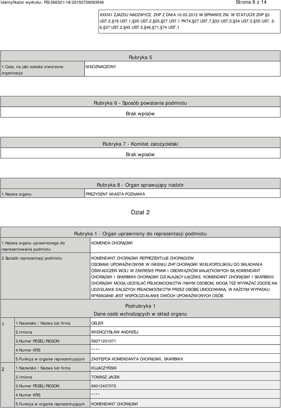 Nazwa organu PREZYDENT MIASTA POZNANIA Dział 2 Rubryka 1 - Organ uprawniony do reprezentacji podmiotu 1.Nazwa organu uprawnionego do reprezentowania podmiotu 2.