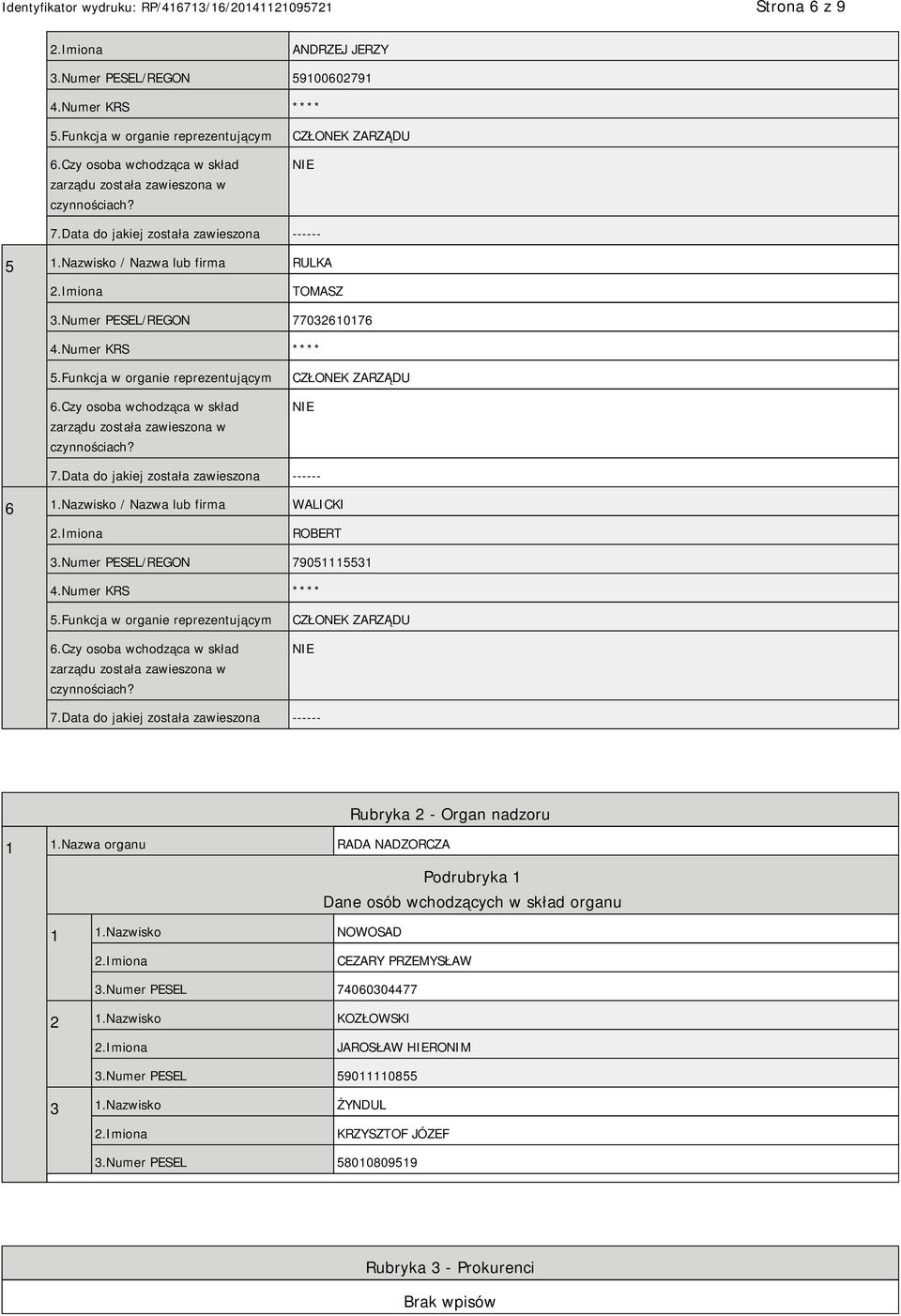 Numer PESEL/REGON 79051115531 Rubryka 2 - Organ nadzoru 1 1.