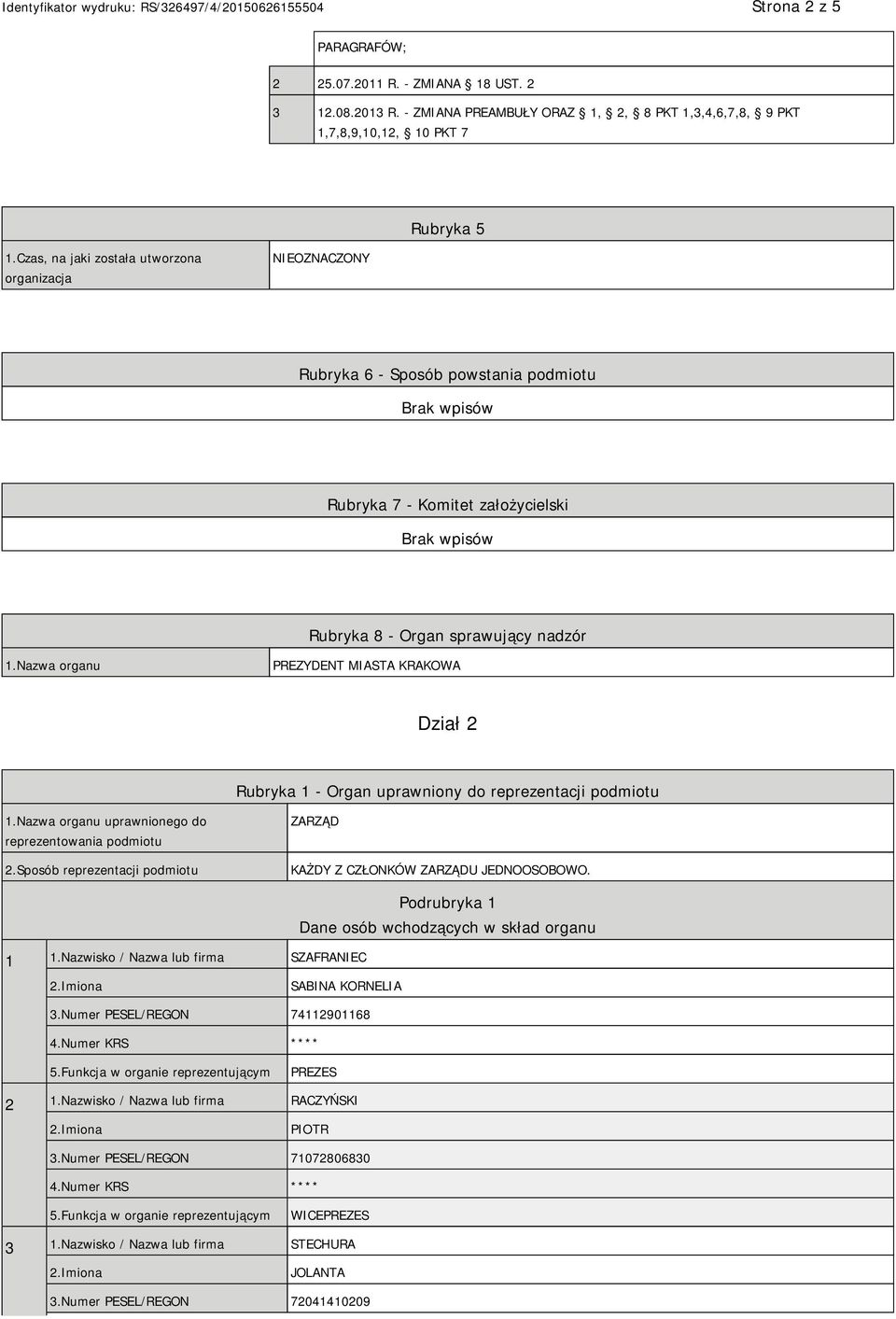 Nazwa organu PREZYDENT MIASTA KRAKOWA Dział 2 Rubryka 1 - Organ uprawniony do reprezentacji podmiotu 1.Nazwa organu uprawnionego do reprezentowania podmiotu 2.