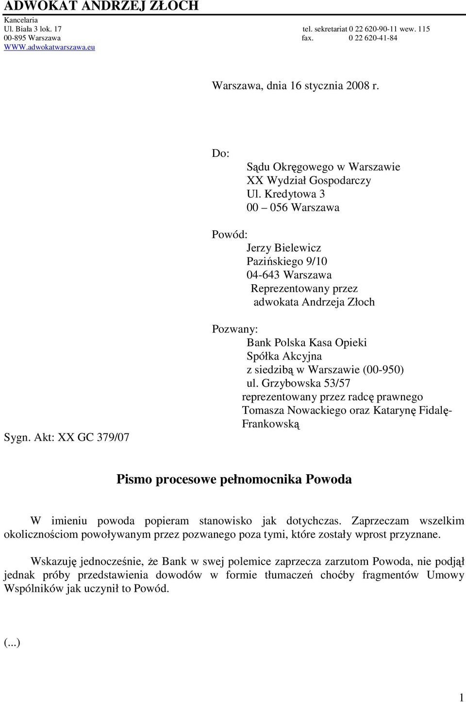Akt: XX GC 379/07 Pozwany: Bank Polska Kasa Opieki Spółka Akcyjna z siedzibą w Warszawie (00-950) ul.