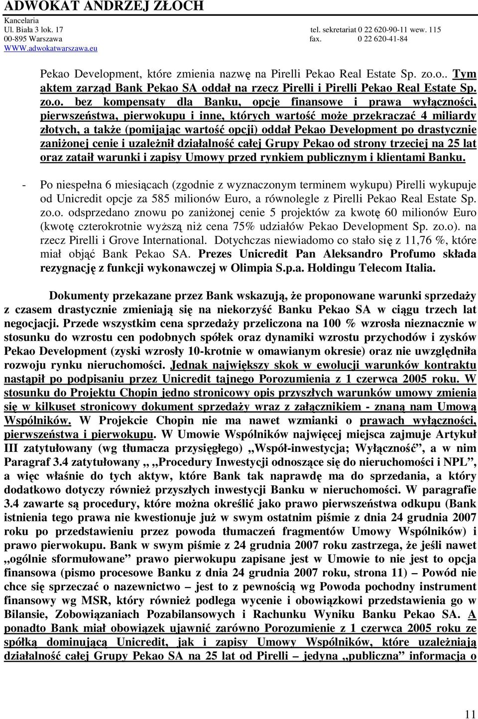 ment, które zmienia nazwę na Pirelli Real Estate Sp. zo.