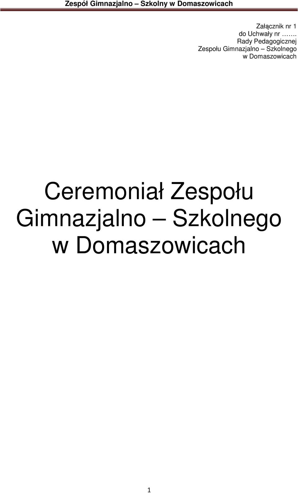 Szkolnego w Domaszowicach Ceremoniał