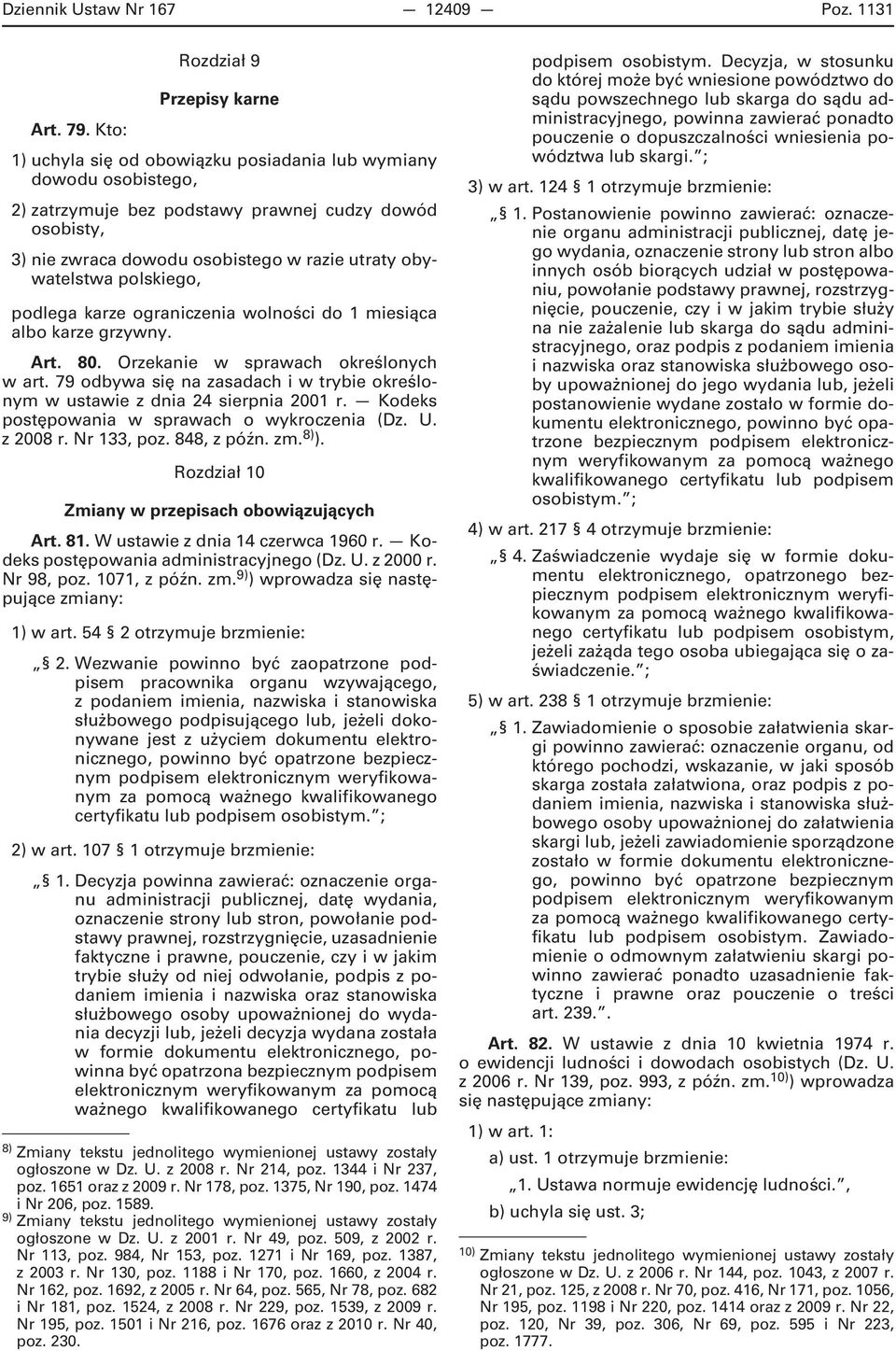 polskiego, podlega karze ograniczenia wolności do 1 miesiąca albo karze grzywny. Art. 80. Orzekanie w sprawach określonych w art.