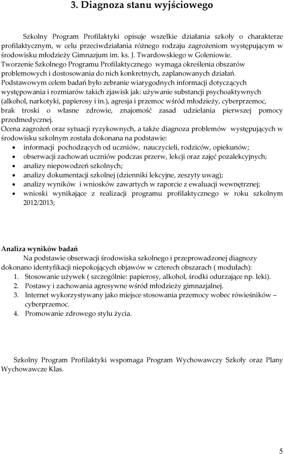 Tworzenie Szkolnego Programu Profilaktycznego wymaga określenia obszarów problemowych i dostosowania do nich konkretnych, zaplanowanych działań.