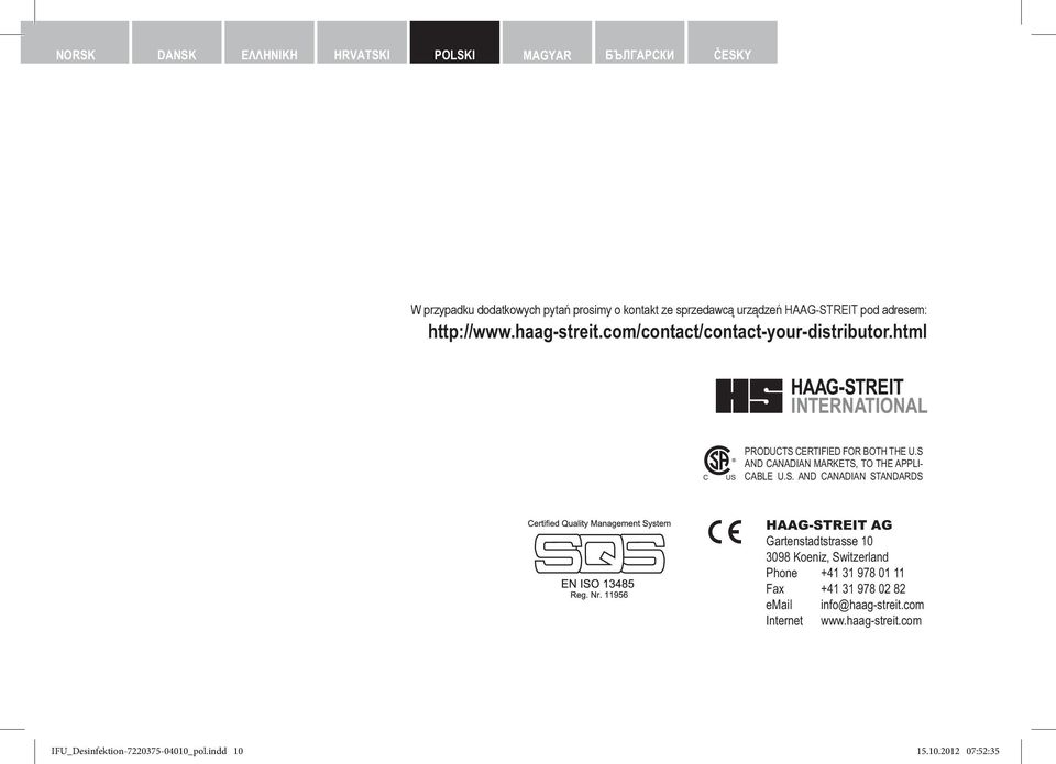 S AND CANADIAN MARKETS, TO THE APPLI- CABLE U.S. AND CANADIAN STANDARDS 1250 HAAG-STREIT AG Gartenstadtstrasse 10 3098 Koeniz, Switzerland