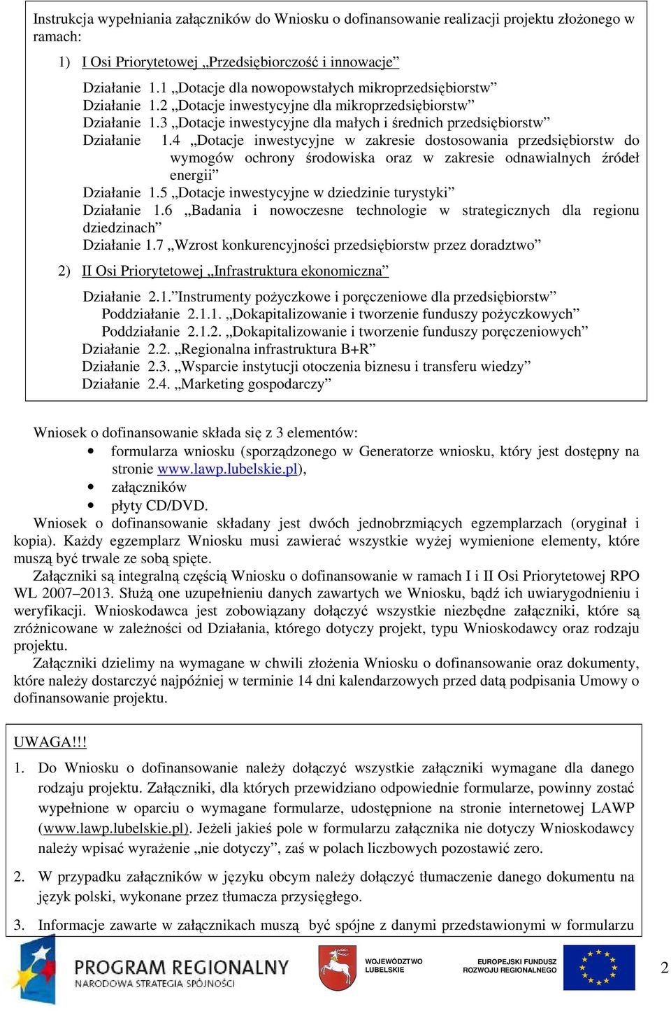 4 Dotacje inwestycyjne w zakresie dostosowania przedsiębiorstw do wymogów ochrony środowiska oraz w zakresie odnawialnych źródeł energii Działanie 1.