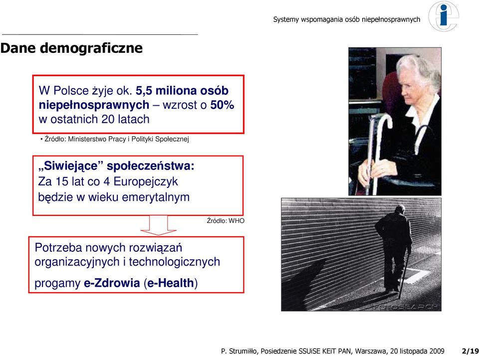 Ministerstwo Pracy i Polityki Społecznej Siwiejące społeczeństwa: Za 15 lat co 4