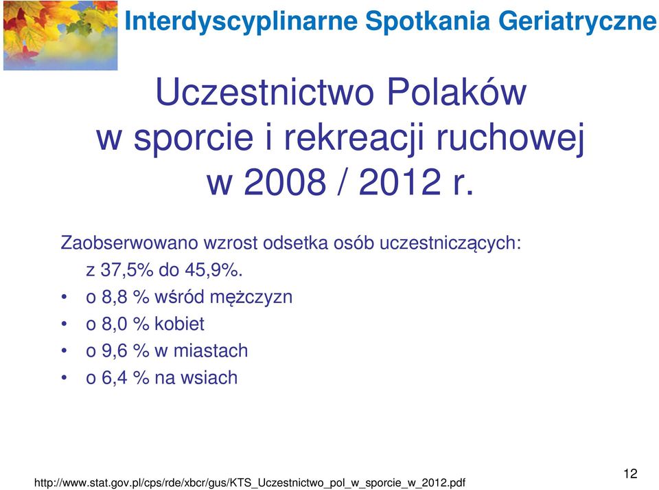 o 8,8 % wśród mężczyzn o 8,0 % kobiet o 9,6 % w miastach o 6,4 % na wsiach