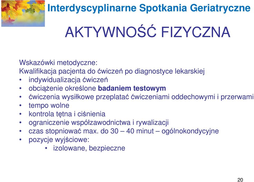 oddechowymi i przerwami tempo wolne kontrola tętna i ciśnienia ograniczenie współzawodnictwa i