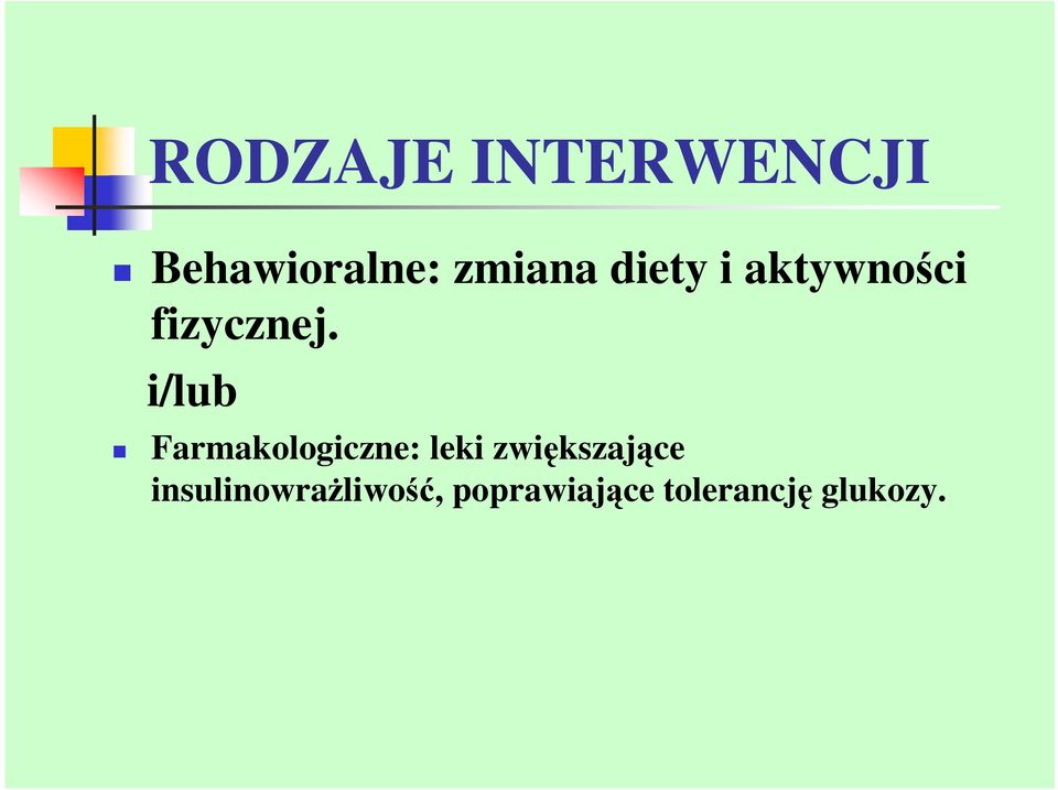 i/lub Farmakologiczne: leki zwiększające