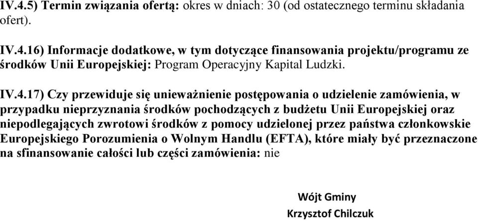 niepodlegających zwrotowi środków z pomocy udzielonej przez państwa członkowskie Europejskiego Porozumienia o Wolnym Handlu (EFTA), które miały być