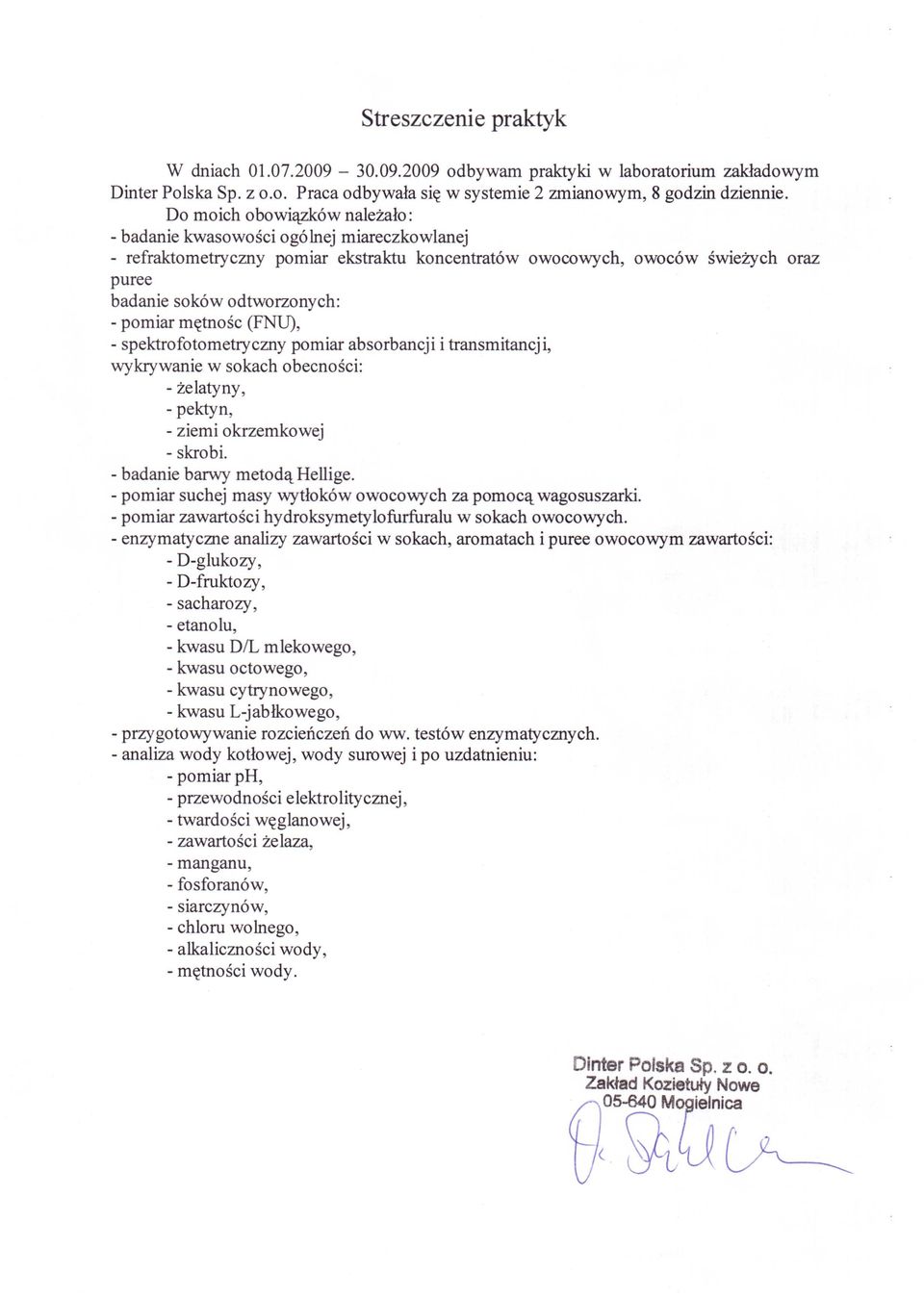 (FNU), - spektrofotometryczny pomir bsorbncji i trnsmitncj i, wykrywnie w sokch obecności: - żeltyny, - pektyn, - ziemi okrzemkowej - skrobi. - bdnie brwy metodą Hellige.