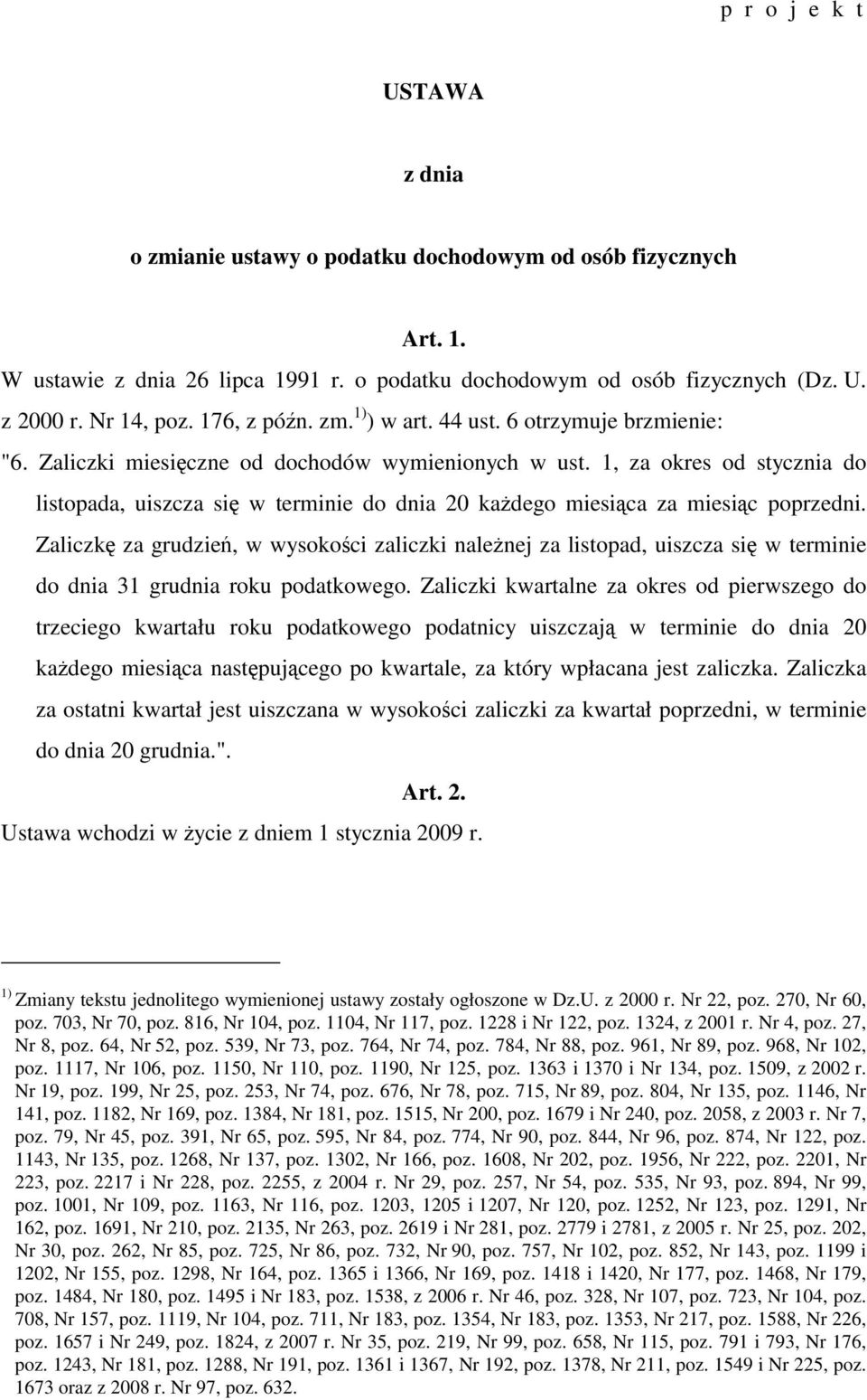 1, za okres od stycznia do listopada, uiszcza się w terminie do dnia 20 każdego miesiąca za miesiąc poprzedni.