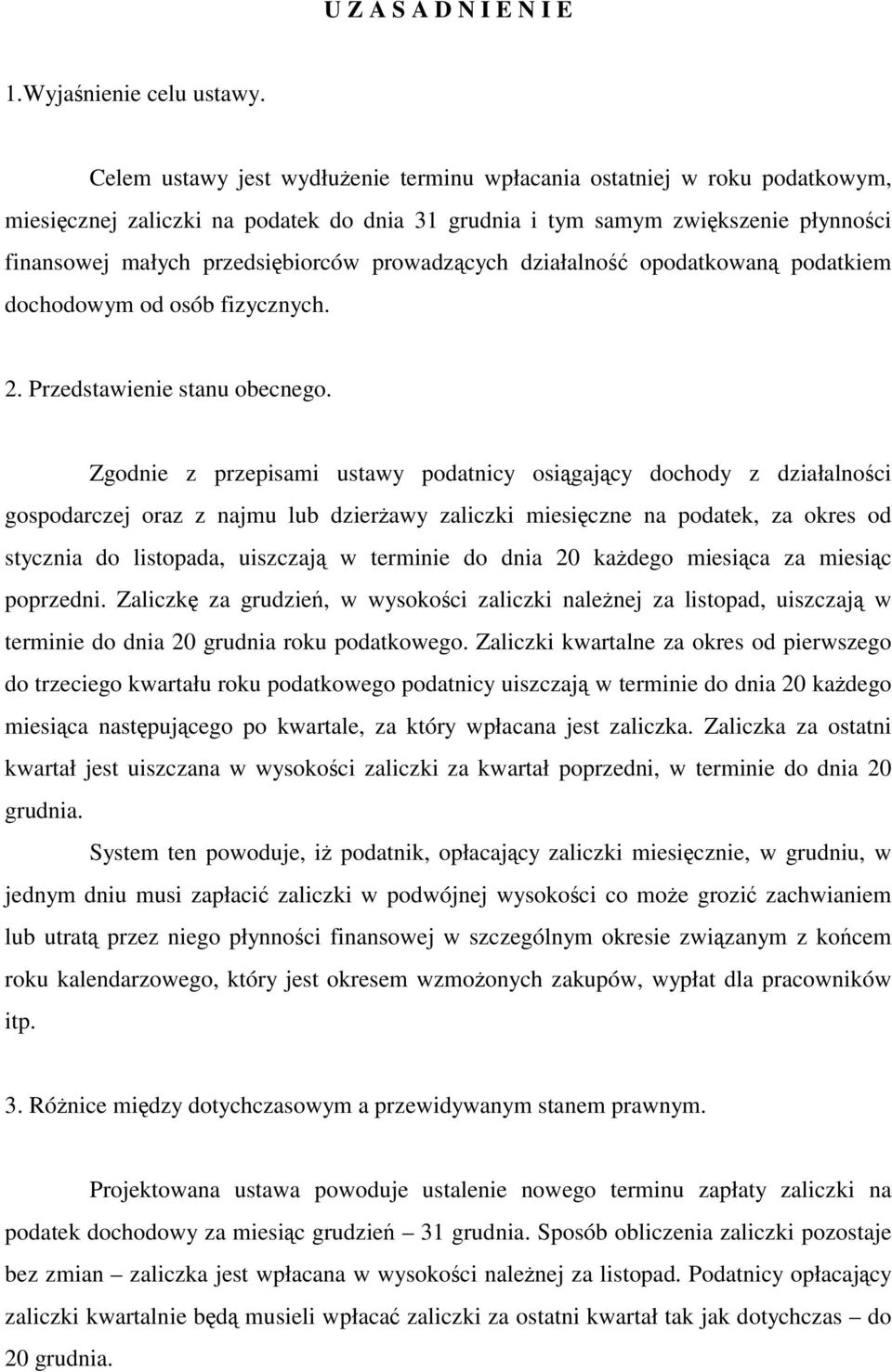 prowadzących działalność opodatkowaną podatkiem dochodowym od osób fizycznych. 2. Przedstawienie stanu obecnego.