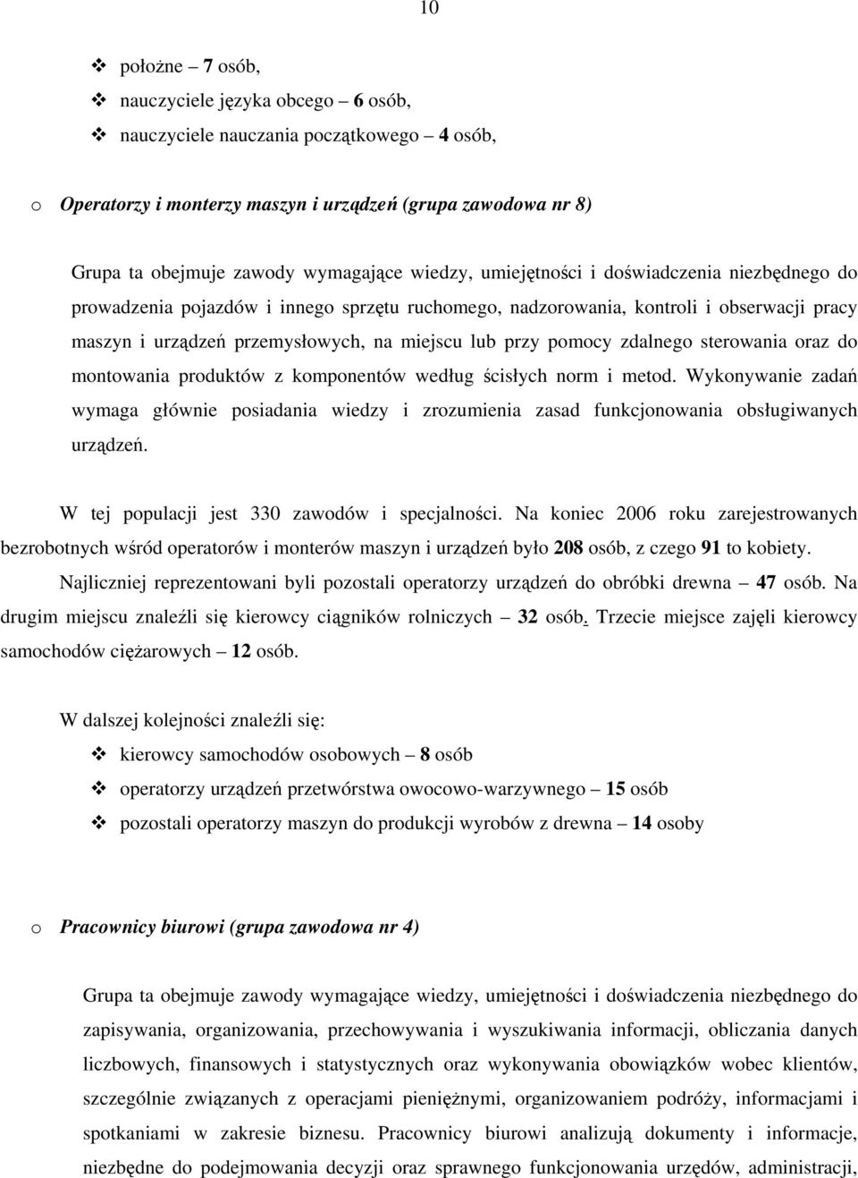 pomocy zdalnego sterowania oraz do montowania produktów z komponentów według ścisłych norm i metod.