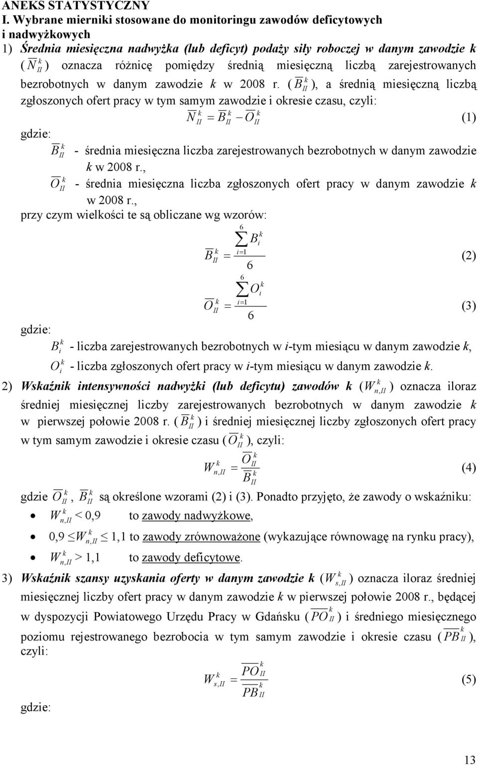 miesięczną liczbą zarejestrowanych bezrobotnych w danym zawodzie w 2008 r.