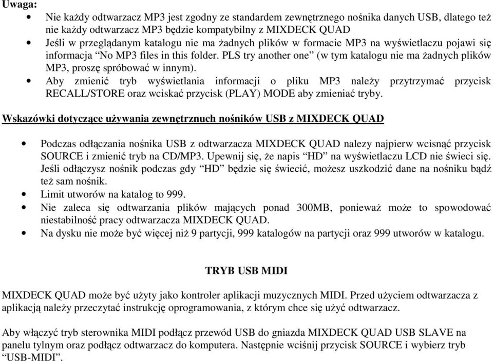 Aby zmienić tryb wyświetlania informacji o pliku MP3 należy przytrzymać przycisk RECALL/STORE oraz wciskać przycisk (PLAY) MODE aby zmieniać tryby.