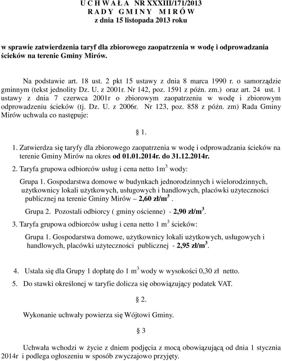 1 ustawy z dnia 7 czerwca 2001r o zbiorowym zaopatrzeniu w wodę i zbiorowym odprowadzeniu ścieków (tj. Dz. U. z 2006r. Nr 12