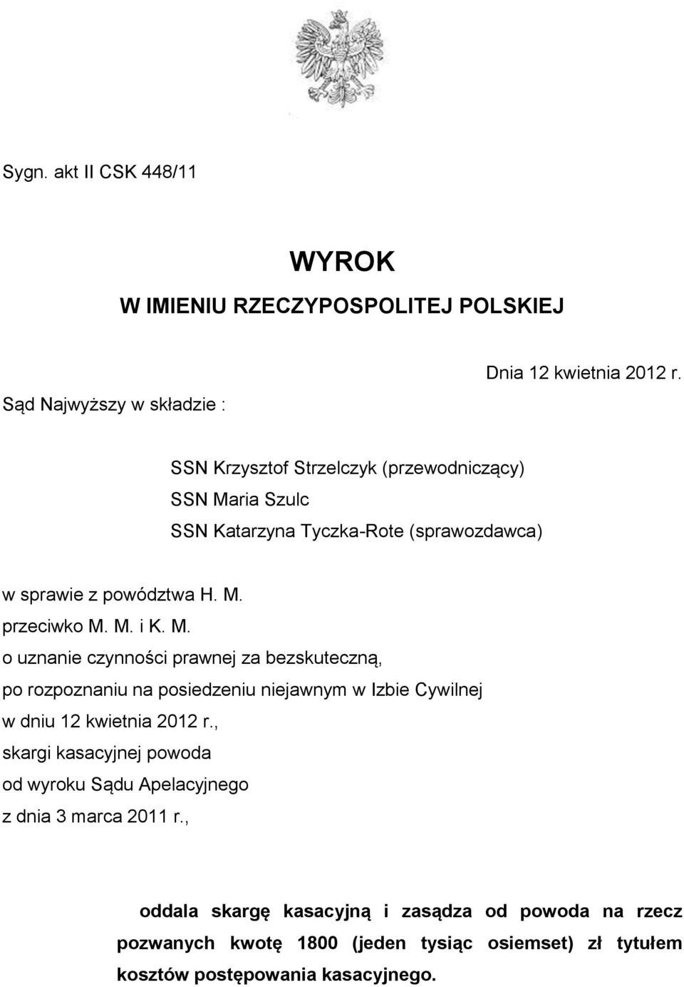 ria Szulc SSN Katarzyna Tyczka-Rote (sprawozdawca) w sprawie z powództwa H. M.