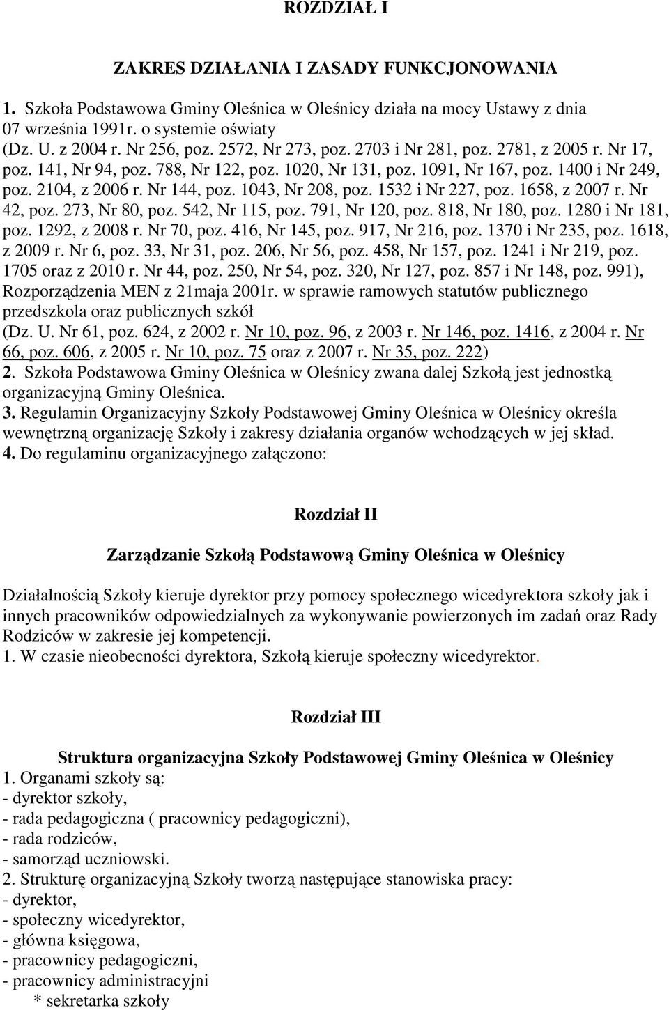 1043, Nr 208, poz. 1532 i Nr 227, poz. 1658, z 2007 r. Nr 42, poz. 273, Nr 80, poz. 542, Nr 115, poz. 791, Nr 120, poz. 818, Nr 180, poz. 1280 i Nr 181, poz. 1292, z 2008 r. Nr 70, poz.