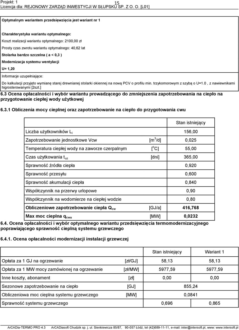 trzykomorowym z szybą o U=1.0, z nawiewnikami higrosterowanymi [2szt.] 6.