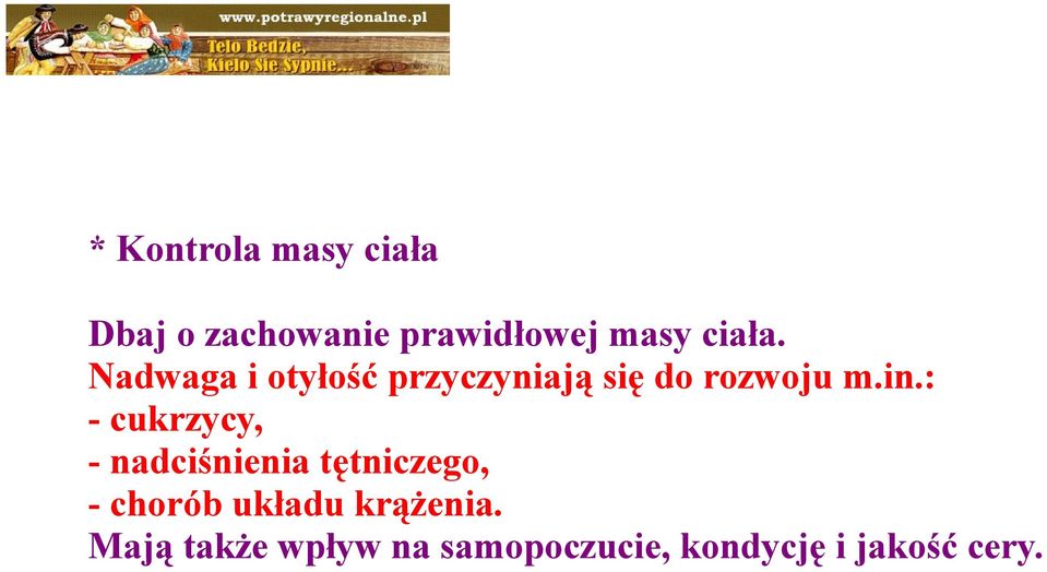 : - cukrzycy, - nadciśnienia tętniczego, - chorób układu