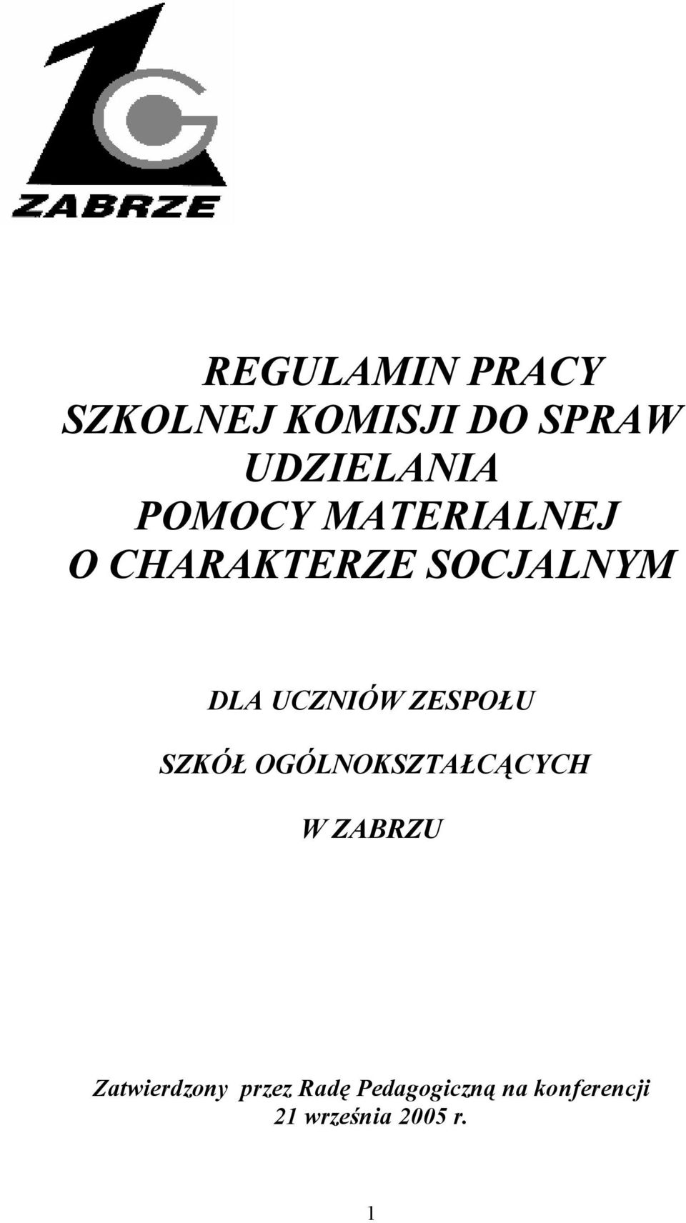 ZESPOŁU SZKÓŁ OGÓLNOKSZTAŁCĄCYCH W ZABRZU Zatwierdzony