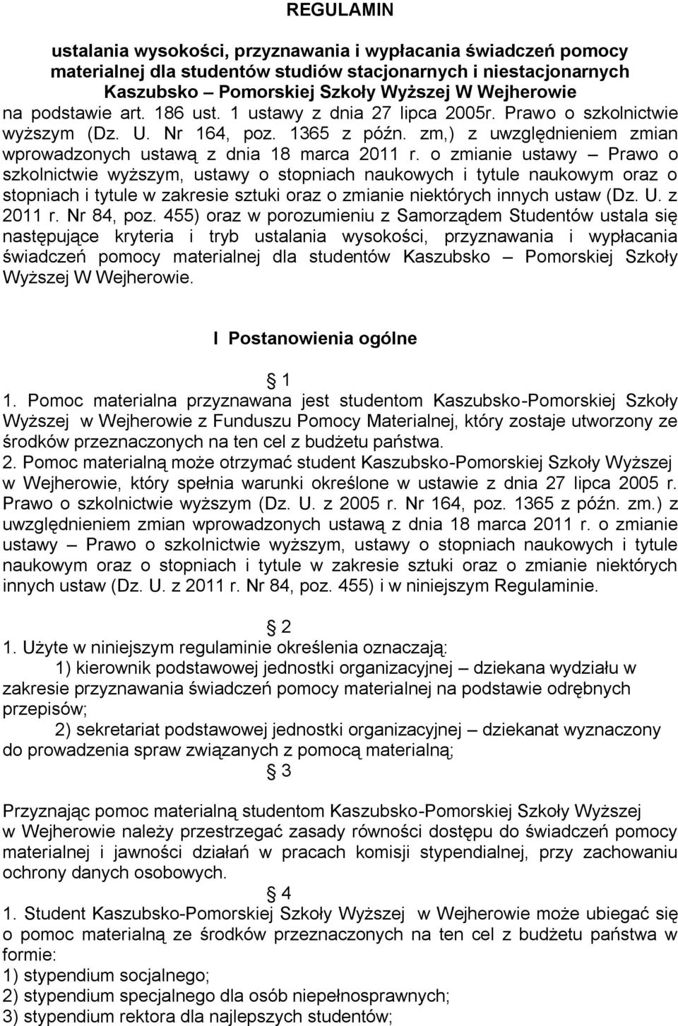 o zmianie ustawy Prawo o szkolnictwie wyższym, ustawy o stopniach naukowych i tytule naukowym oraz o stopniach i tytule w zakresie sztuki oraz o zmianie niektórych innych ustaw (Dz. U. z 2011 r.