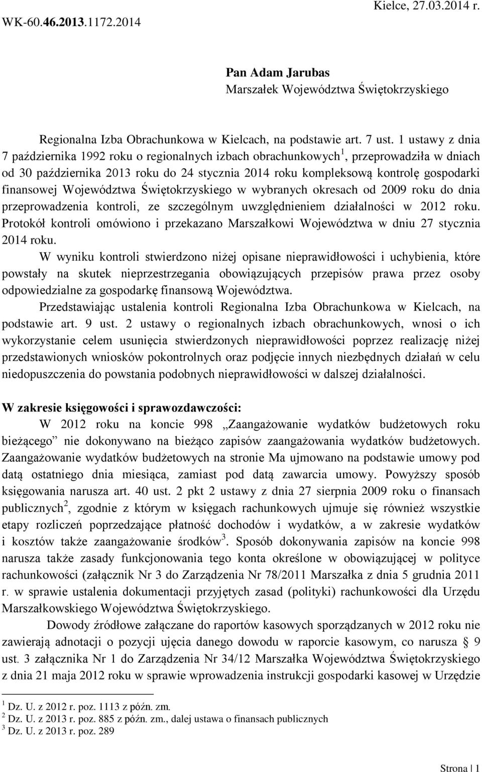 finansowej Województwa Świętokrzyskiego w wybranych okresach od 2009 roku do dnia przeprowadzenia kontroli, ze szczególnym uwzględnieniem działalności w 2012 roku.