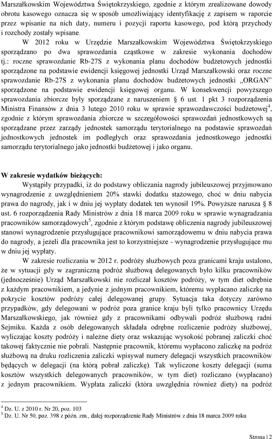W 2012 roku w Urzędzie Marszałkowskim Województwa Świętokrzyskiego sporządzano po dwa sprawozdania cząstkowe w zakresie wykonania dochodów tj.